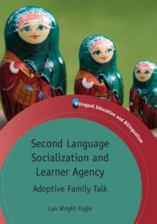 Kniha Second Language Socialization and Learner Agency Lyn Wright Fogle