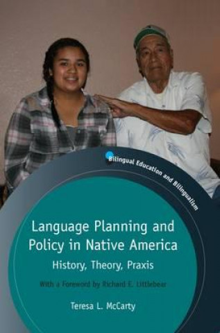 Könyv Language Planning and Policy in Native America Teresa L. McCarty