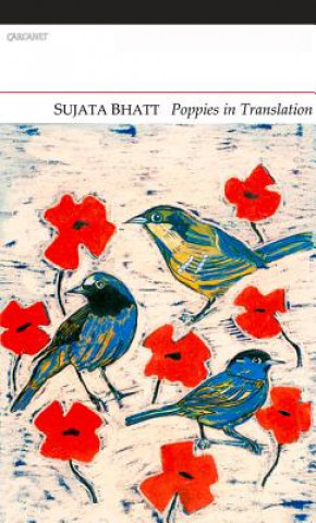 Kniha Poppies in Translation Sujata Bhatt