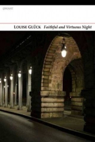 Kniha Faithful and Virtuous Night Louise Gluck