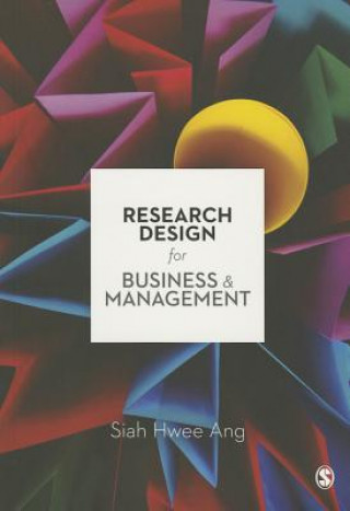 Kniha Research Design for Business & Management Siah Hwee Ang