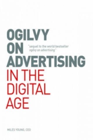 Könyv Ogilvy on Advertising in the Digital Age Miles Young