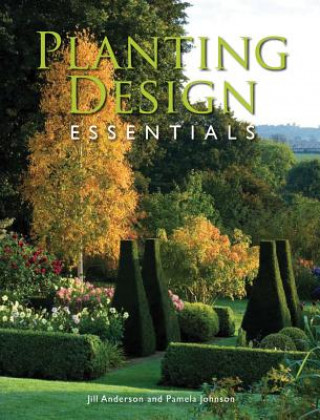 Kniha Planting Design Essentials Jill Anderson