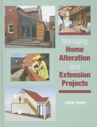 Książka Managing Home Alteration and Extension Projects Julian Owen