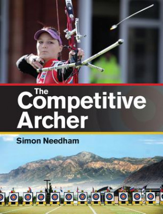 Kniha Competitive Archer Simon S. Needham