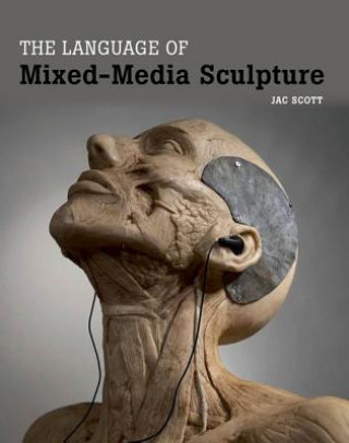 Kniha Language of Mixed-Media Sculpture Jac Scott