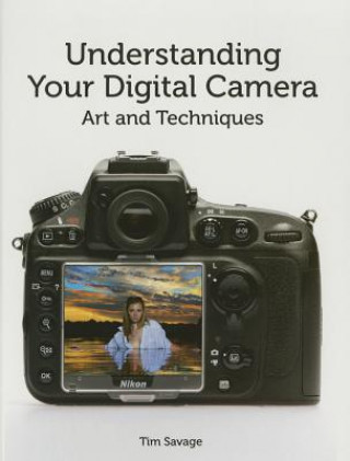 Książka Understanding Your Digital Camera Tim Savage