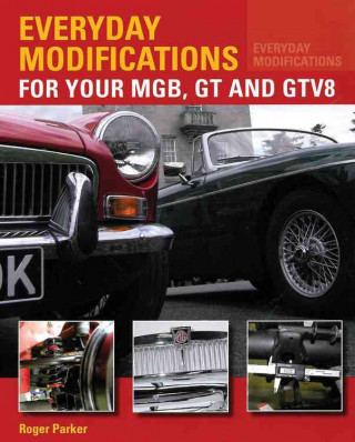 Kniha Everyday Modifications for Your MGB, GT and GTV8 Roger Parker