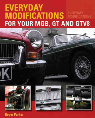 Libro Everyday Modifications for Your MGB, GT and GTV8 Roger Parker