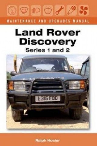 Könyv Land Rover Discovery Maintenance and Upgrades Manual, Series 1 and 2 Ralph Hosier