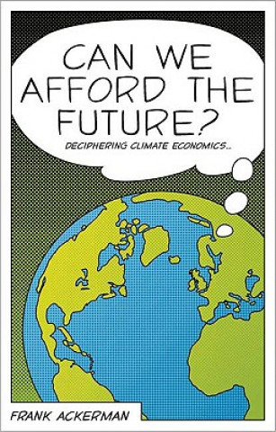 Livre Can We Afford the Future? Frank Ackerman