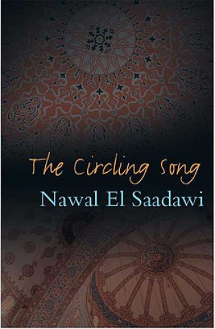 Könyv Circling Song Nawal El Saadawi