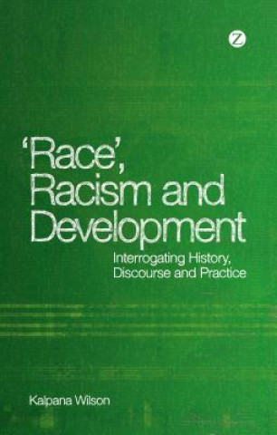 Carte Race, Racism and Development Kalpana Wilson