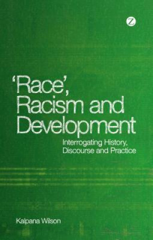 Book Race, Racism and Development Kalpana Wilson