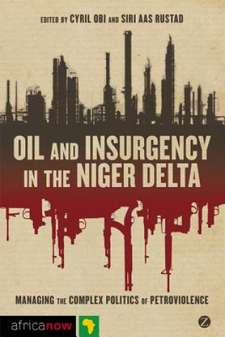 Książka Oil and Insurgency in the Niger Delta Cyril Obi