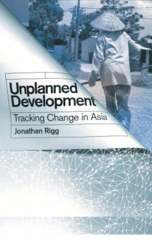 Kniha Unplanned Development Jonathan Rigg