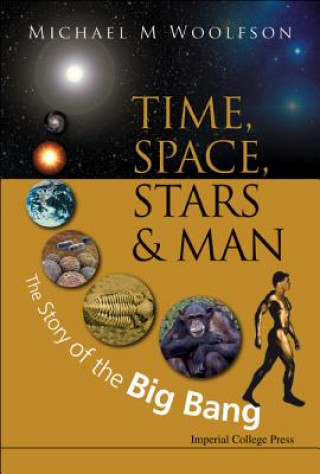 Książka Time, Space, Stars And Man: The Story Of The Big Bang Michael M. Woolfson