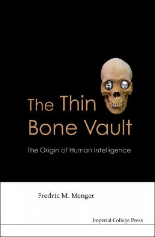 Kniha Thin Bone Vault, The: The Origin Of Human Intelligence Fredric M. Menger