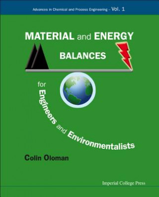 Knjiga Material And Energy Balances For Engineers And Environmentalists Colin Oloman