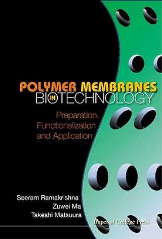 Książka Polymer Membranes In Biotechnology: Preparation, Functionalization And Application Seeram Ramakrishna