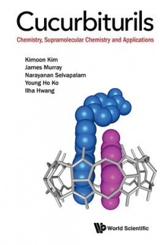 Kniha Cucurbiturils: Chemistry, Supramolecular Chemistry And Applications Kimoon Kim