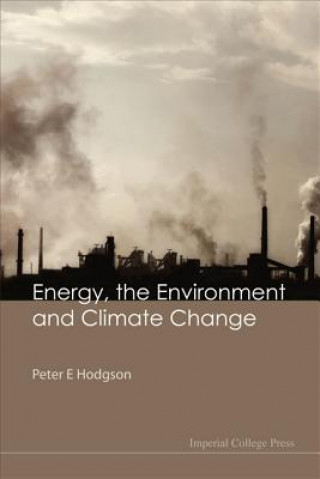 Książka Energy, The Environment And Climate Change Peter E. Hodgson
