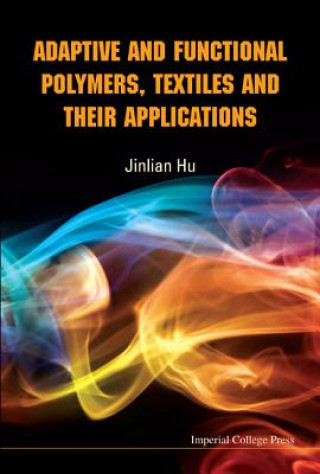 Libro Adaptive And Functional Polymers, Textiles And Their Applications Jinlian Hu