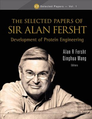 Książka Selected Papers Of Sir Alan Fersht, The: Development Of Protein Engineering Fersht Alan R