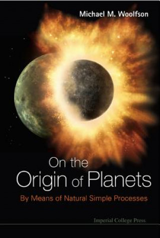 Könyv On The Origin Of Planets: By Means Of Natural Simple Processes Michael Mark Woolfson