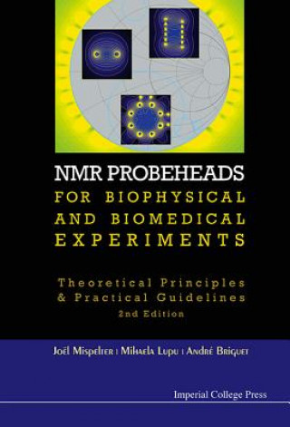 Βιβλίο Nmr Probeheads For Biophysical And Biomedical Experiments: Theoretical Principles And Practical Guidelines (2nd Edition) Mihaela Lupu