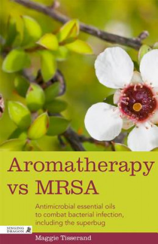 Kniha Aromatherapy vs MRSA Maggie Tisserand