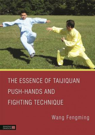 Buch Essence of Taijiquan Push-Hands and Fighting Technique Wang Fengming