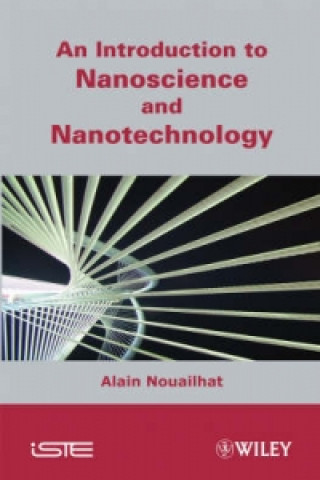 Kniha Introduction to Nanosciences and Nanotechnology Alain Nouailhat