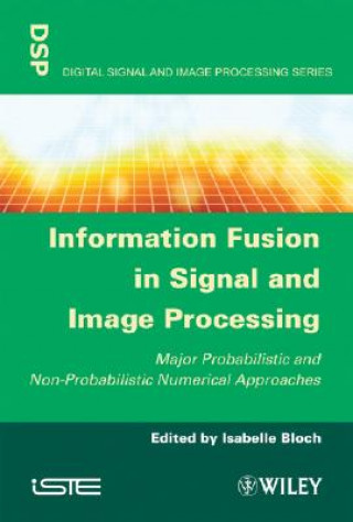 Książka Information Fusion in Signal and Image Processing Isabelle Bloch