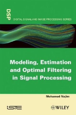 Carte Modeling, Estimation and Optimal Filtration in Signal Processing Mohamed Najim