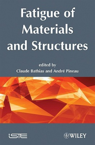 Könyv Fatigue of Materials and Structures Claude Bathias