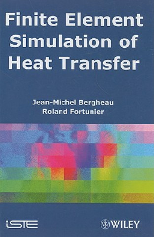 Buch Finite Element Simulation of Heat Transfer Jean-Michel Bergheau