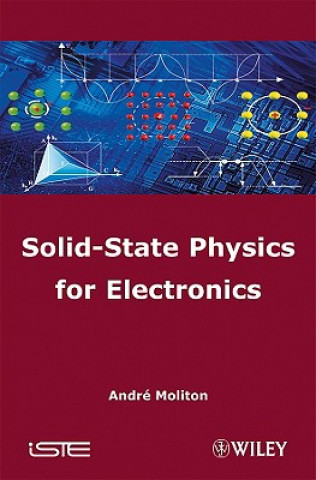 Livre Solid-State Physics for Electronics Andre Moliton