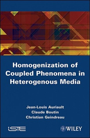 Könyv Homogenization of Coupled Phenomena in Heterogenou Heterogenous Media Jean-Louis Auriault