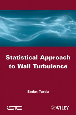 Carte Statistical Approach in Wall Turbulence Sedat Tardu