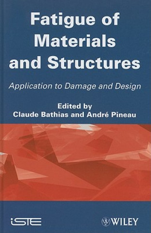 Könyv Fatigue of Materials and Structures - Application to Damage V 2 Claude Bathias