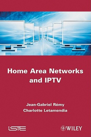 Книга Home Area Networks and IPTV Jean-Gabriel Remy