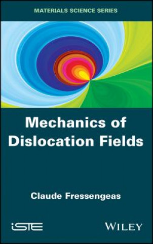 Kniha Mechanics of Dislocation Fields C. Fressengeas