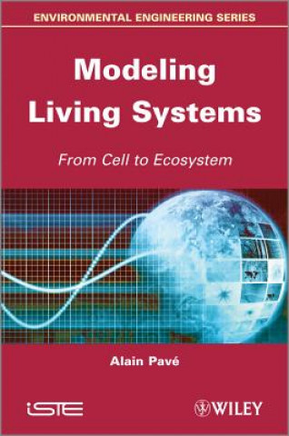 Kniha Modeling Living Systems: From Cell to Ecosystem Alain Pave