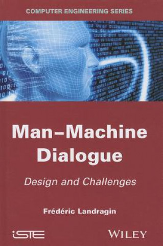 Książka Man-Machine Dialogue - Design and Challenges Frederic Landragin