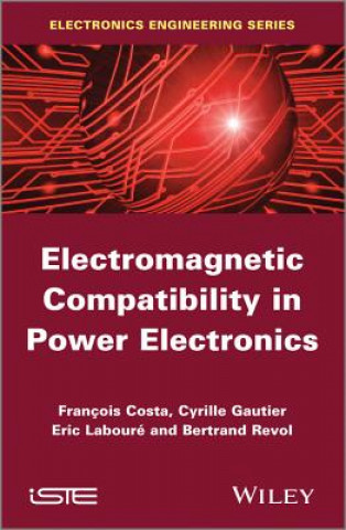 Kniha Electromagnetic Compatibility in Power Electronics Bertrand Revol