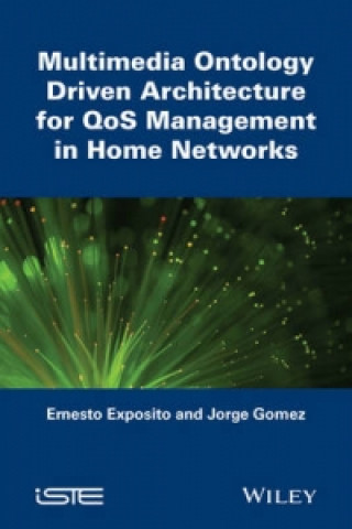 Kniha Multimedia Ontology Driven Architecture for QoS Management in Home Networks Jorge Gomez-Montalvo