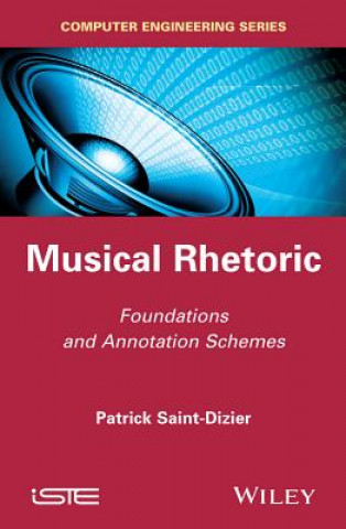 Könyv Musical Rhetoric - Foundations and Annotation Schemes Patrick Saint-Dizier