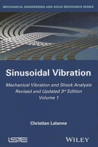 Książka Mechanical Vibration and Shock Analysis, 3rd Editi on, Volume 1, Sinusoidal Vibration Christian Lalanne