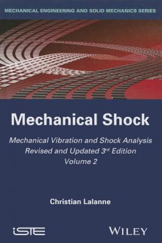 Książka Mechanical Vibration and Shock Analysis, 3rd Editi on, Volume 2, Mechanical Shock Christian Lalanne